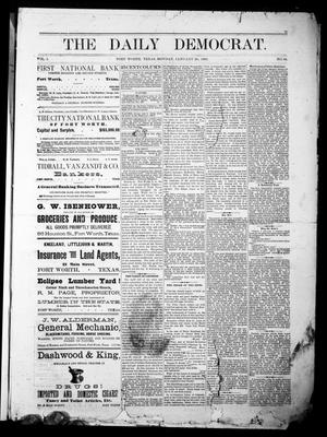 Primary view of object titled 'The Daily Democrat. (Fort Worth, Tex.), Vol. 1, No. 66, Ed. 1 Monday, January 29, 1883'.