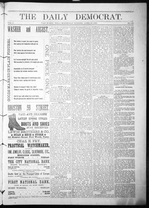 Primary view of The Daily Democrat. (Fort Worth, Tex.), Vol. 1, No. 139, Ed. 1 Wednesday, April 25, 1883