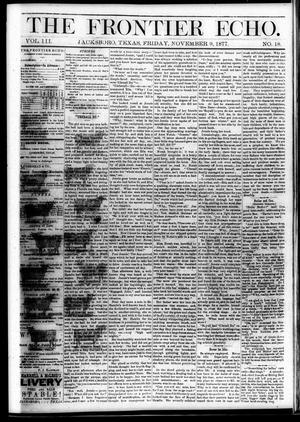 The Frontier Echo (Jacksboro, Tex.), Vol. 3, No. 18, Ed. 1 Friday, November 9, 1877