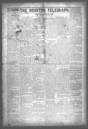 Primary view of object titled 'The Houston Telegraph (Houston, Tex.), Vol. 38, No. 4, Ed. 1 Thursday, May 16, 1872'.