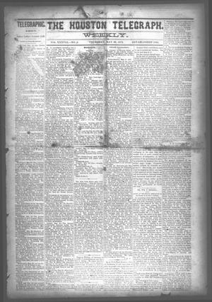 Primary view of object titled 'The Houston Telegraph (Houston, Tex.), Vol. 38, No. 6, Ed. 1 Thursday, May 30, 1872'.