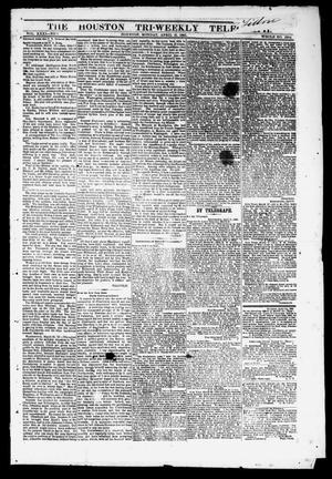 Primary view of object titled 'The Houston Tri-Weekly Telegraph (Houston, Tex.), Vol. 31, No. 7, Ed. 1 Monday, April 10, 1865'.