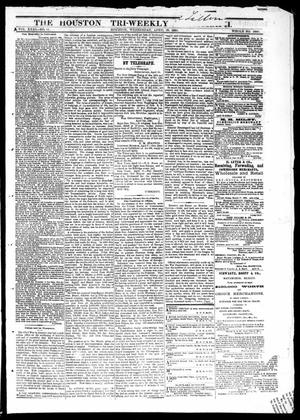 The Houston Tri-Weekly Telegraph (Houston, Tex.), Vol. 31, No. 11, Ed. 1 Wednesday, April 19, 1865
