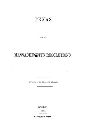 Primary view of object titled 'Texas and the Massachusetts Resolutions'.