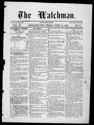The Watchman (Georgetown, Tex.), Vol. 4, No. 9, Ed. 1 Saturday, June 18, 1870