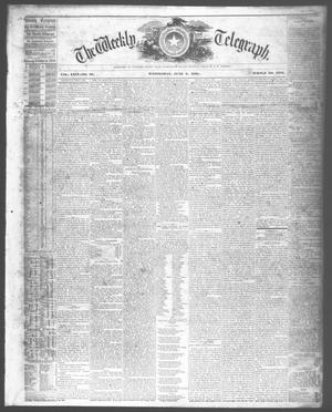 Primary view of object titled 'The Weekly Telegraph (Houston, Tex.), Vol. 24, No. 12, Ed. 1 Wednesday, June 9, 1858'.