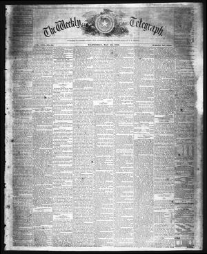 The Weekly Telegraph (Houston, Tex.), Vol. 25, No. 10, Ed. 1 Wednesday, May 25, 1859