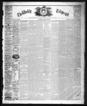 Primary view of object titled 'The Weekly Telegraph (Houston, Tex.), Vol. 26, No. 25, Ed. 1 Tuesday, August 21, 1860'.