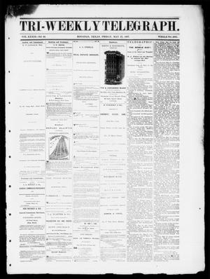 Tri-Weekly Telegraph (Houston, Tex.), Vol. 33, No. 26, Ed. 1 Friday, May 17, 1867