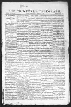 The Tri-Weekly Telegraph (Houston, Tex.), Vol. 28, No. 18, Ed. 1 Monday, April 28, 1862