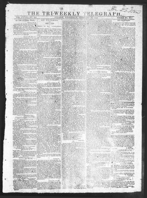 Primary view of object titled 'The Tri-Weekly Telegraph (Houston, Tex.), Vol. 28, No. 148, Ed. 1 Wednesday, February 25, 1863'.