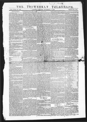Primary view of object titled 'The Tri-Weekly Telegraph (Houston, Tex.), Vol. 29, No. 106, Ed. 1 Monday, November 23, 1863'.