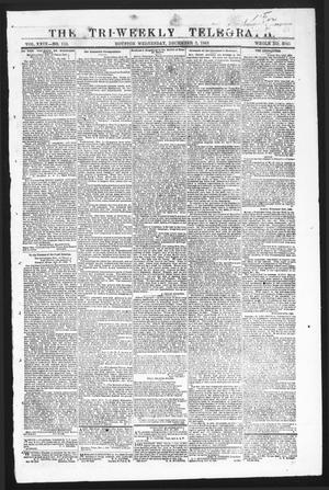 Primary view of object titled 'The Tri-Weekly Telegraph (Houston, Tex.), Vol. 29, No. 110, Ed. 1 Wednesday, December 2, 1863'.