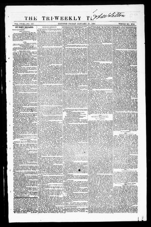 Primary view of object titled 'The Tri-Weekly Telegraph (Houston, Tex.), Vol. 29, No. 135, Ed. 1 Friday, January 29, 1864'.