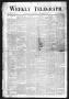 Thumbnail image of item number 1 in: 'Weekly Telegraph (Houston, Tex.), Vol. 34, No. 24, Ed. 1 Thursday, September 17, 1868'.