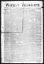 Thumbnail image of item number 1 in: 'Weekly Telegraph (Houston, Tex.), Vol. 34, No. 27, Ed. 1 Thursday, October 8, 1868'.
