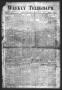 Thumbnail image of item number 1 in: 'Weekly Telegraph (Houston, Tex.), Vol. 34, No. 45, Ed. 1 Thursday, February 25, 1869'.