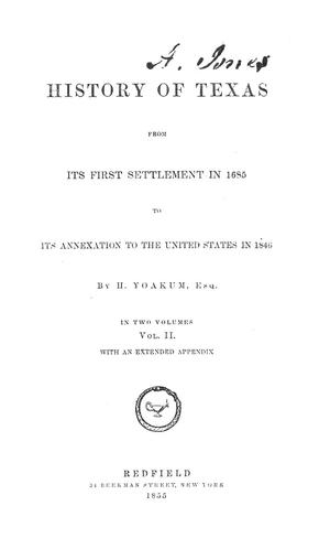 Primary view of object titled 'History of Texas: From Its First Settlement in 1685 to Its Annexation to the United States in 1846, Volume 2'.