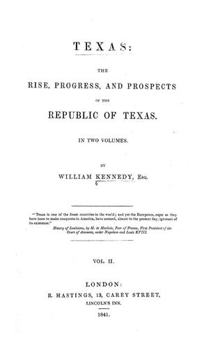 Primary view of object titled 'Texas: the rise, progress, and prospects of the Republic of Texas, Vol.2'.