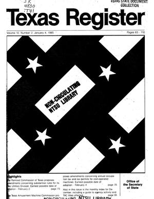 Primary view of object titled 'Texas Register, Volume 10, Number 2, Pages 63-110, January 4, 1985'.