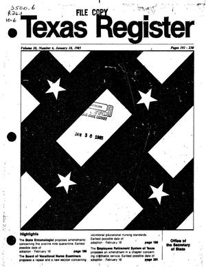 Texas Register, Volume 10, Number 6, Pages 191-230, January 18, 1985