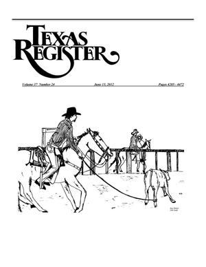 Texas Register, Volume 37, Number 24, Pages 4285-4472, June 15, 2012