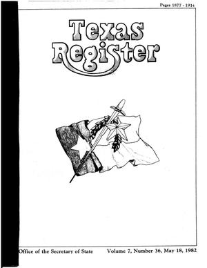 Primary view of object titled 'Texas Register, Volume 7, Number 36, Pages 1877-1914, May 18, 1982'.