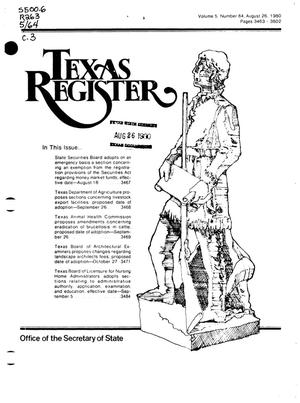 Texas Register, Volume 5, Number 64, Pages 3463-3502, August 26, 1980