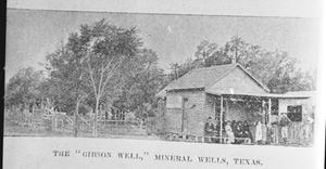 The "Gibson Well" Mineral Wells, Texas