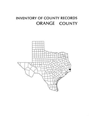 Primary view of object titled 'Inventory of county records, Orange County courthouse, Orange, Texas'.