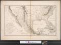 Thumbnail image of item number 1 in: 'Carte du Mexique et pays limitrophes situés au nord et à l'est : dressée d'après la grande carte de la Nouvelle Espagne de Mr. A. de Humboldt et d'autres matériaux.'.