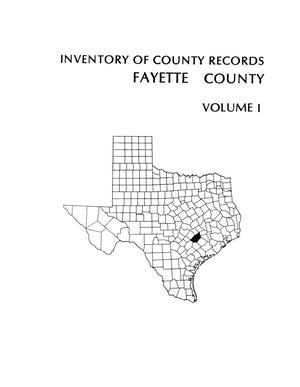 Primary view of object titled 'Inventory of county records, Fayette County courthouse, La Grange, Texas, Volume 1'.