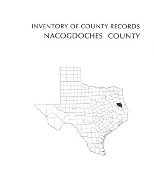 Inventory of county records, Nacogdoches County Courthouse, Nacogdoches, Texas