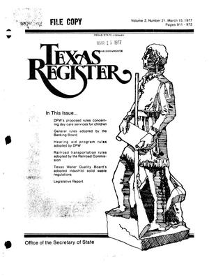Texas Register, Volume 2, Number 21, Pages 911-972, March 15, 1977