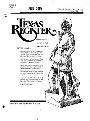 Texas Register, Volume 2, Number 31, Pages 1429-1476, April 19, 1977