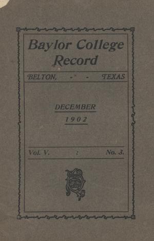 Baylor College Record, Volume 5, Number 3, December 1902