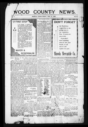 Wood County News (Mineola, Tex.), Vol. 19, No. 3, Ed. 1 Friday, February 16, 1900