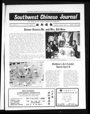 Southwest Chinese Journal (Stafford, Tex.), Vol. 7, No. 7, Ed. 1 Thursday, April 1, 1982
