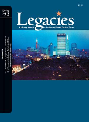 Legacies: A History Journal for Dallas and North Central Texas, Volume 24, Number 1, Spring 2012
