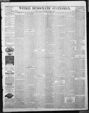 Primary view of object titled 'Weekly Democratic Statesman. (Austin, Tex.), Vol. 5, No. 30, Ed. 1 Thursday, March 2, 1876'.