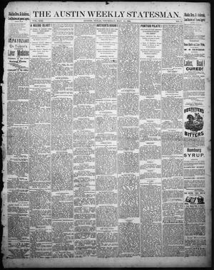 Primary view of object titled 'The Austin Weekly Statesman. (Austin, Tex.), Vol. 13, No. 37, Ed. 1 Thursday, May 15, 1884'.