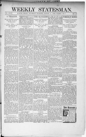Weekly Statesman. (Austin, Tex.), Vol. 18, No. 18, Ed. 1 Thursday, March 14, 1889