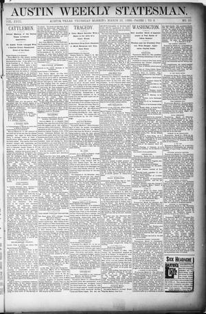 Primary view of object titled 'Austin Weekly Statesman. (Austin, Tex.), Vol. 18, No. 20, Ed. 1 Thursday, March 28, 1889'.