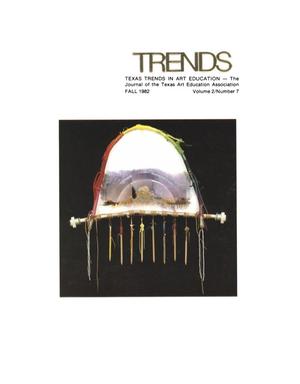 Primary view of object titled 'Texas Trends in Art Education, Volume 2, Number 7, Fall 1982'.