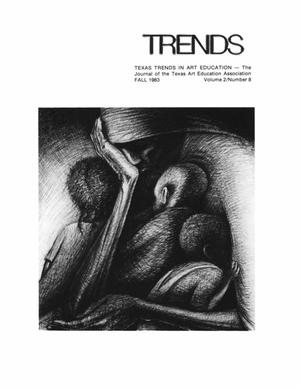 Texas Trends in Art Education, Volume 2, Number 8, Fall 1983