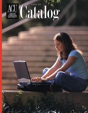 Catalog of Abilene Christian University, 2003-2004