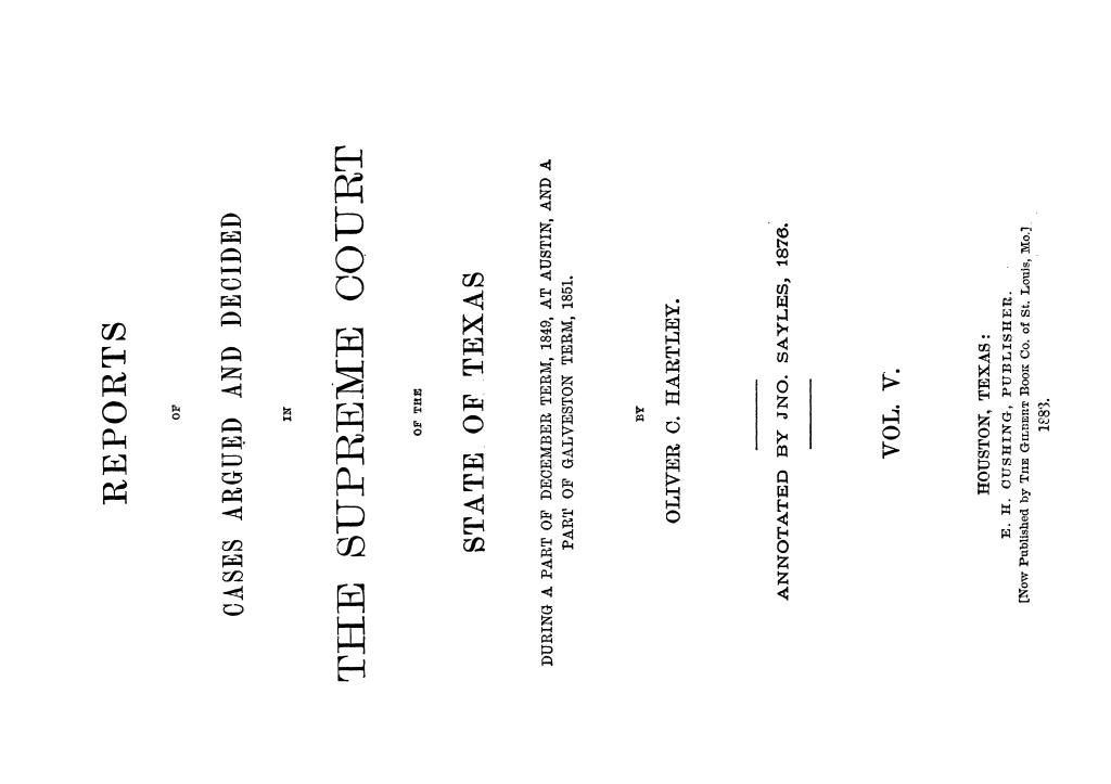 Reports of cases argued and decided in the Supreme Court of the State of Texas during a part of December term, 1849, at Austin and a part of Galveston Term, 1851. Volume 5.
                                                
                                                    Title Page
                                                