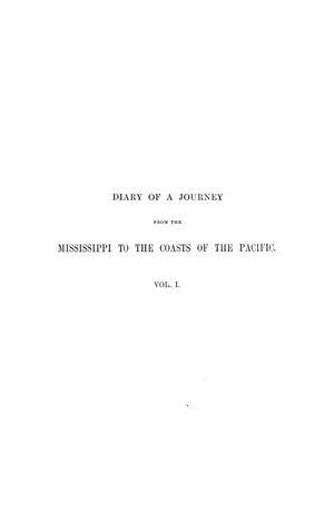 Primary view of object titled 'Diary of a Journey From the Mississippi to the Coasts of the Pacific With a United States Government Expedition: Volume 1'.