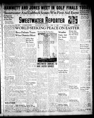 Sweetwater Reporter (Sweetwater, Tex.), Vol. 40, No. 324, Ed. 1 Sunday, April 17, 1938