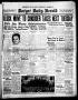 Newspaper: Borger Daily Herald (Borger, Tex.), Vol. 13, No. 90, Ed. 1 Tuesday, M…